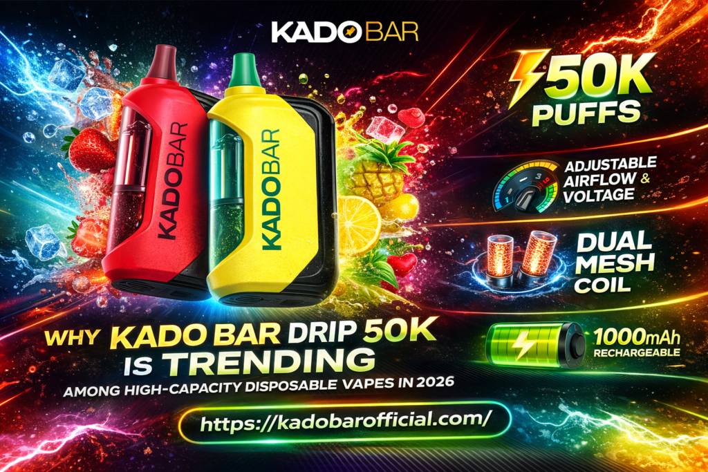 Why Kado Bar Drip 50K Is Trending Among High-Capacity Disposable Vapes In 2026 1 Kado Bar Drip